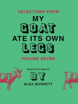 cover image of Selections from My Goat Ate Its Own Legs, Volume 7